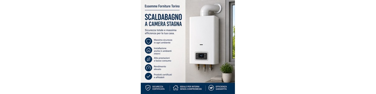 Scaldabagni Camera Stagna Offerte | Essemme Torino