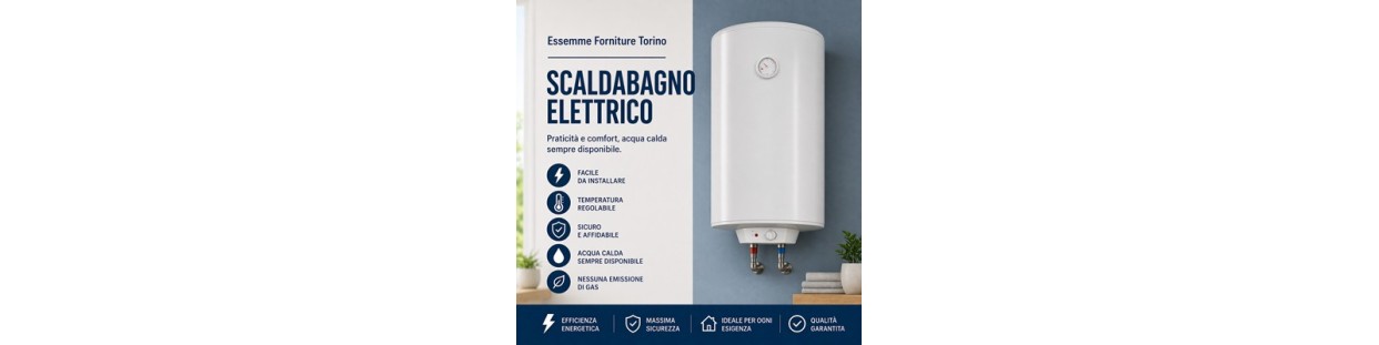 Scaldabagni Elettrici Offerte | Essemme Forniture Torino